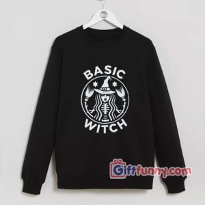 Basic-Witch Sweatshirt –  Gift Funny Sweatshirt