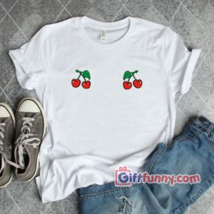 Cherry Boobs T-Shirt – Funny Shirt Cherry Shirt