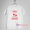 FUCK VALENTINE DAY – I LOVE YOU EVERY DAY T-Shirt – Funny Valentine Shirt