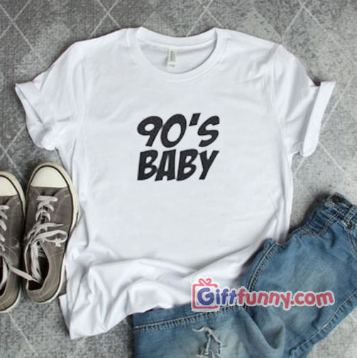90’s T-Shirt – Funny 90’s Baby Shirt On Sale