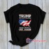 Hell Yeah I Vote TRUMP And Will Do It Again 2020 Shirt