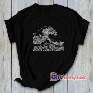 the great Kanagawa wave Shirt – funny t-shirt gift