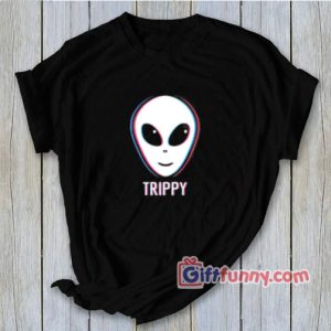 TRIPPY ALIEN Shirt – Funny’s Alien