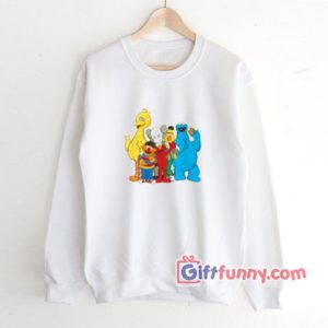 kaw x sesame street T-Shirt-  Funny Sweatshirt