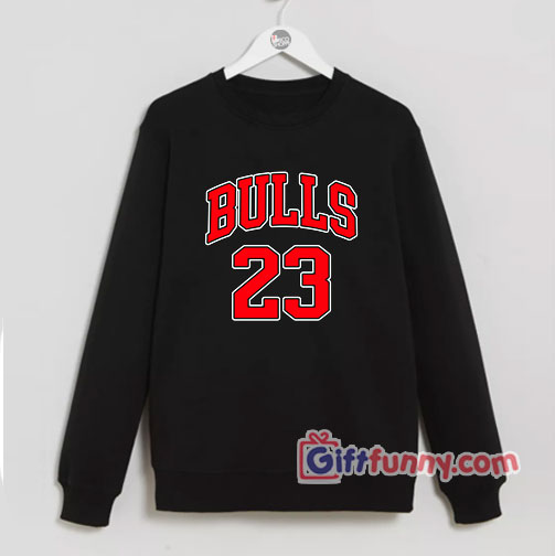 BULLS 23 Sweatshirt – Funny’s Sweatshirt