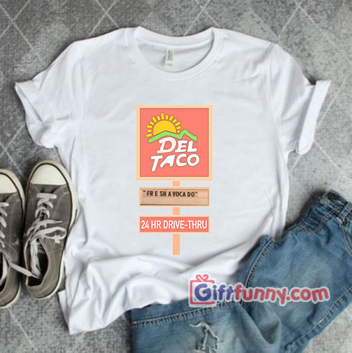 DEL TACO FRESH AVOCADO Shirt – Funny’s T-Shirt