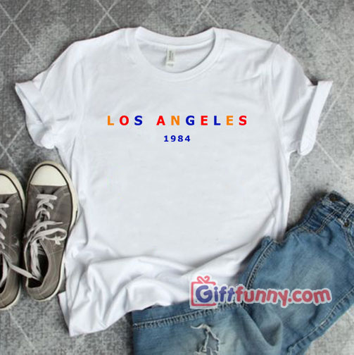 Vintage Shirt – Los Angeles 1984 Shirt – Funny’s Shirt On Sale
