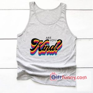 Grateful Dead Tank Top – Are You Kind Tank Top - Funny's Tank Top