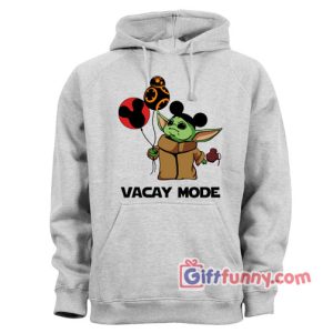 Vacay Mode Disney – Baby Yoda Mickey Mouse Balloons – Star Wars Hoodie – Funny Hoodie