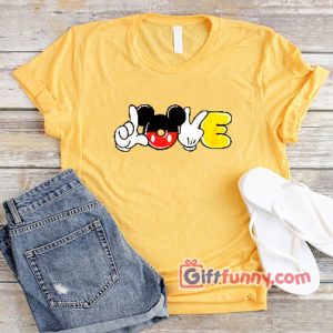 LOVE Mickey Mouse Hand – Walt Disney Shirt – Funny Vacation Disney Shirt