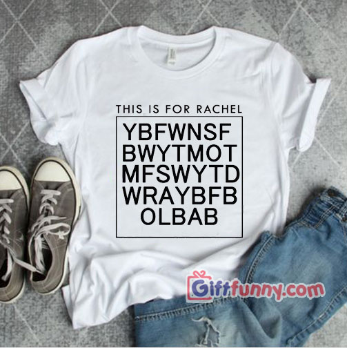 This is For Rachel TikTok T-Shirt – Rachel Hollis Shirt – Rachel Hollis groupie shirt – Funny Shirt