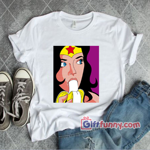 Wonder Woman Eating Banana T-Shirt – Wonder Woman Shirt – Funny Shirt