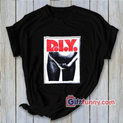 DIY Rihana Shirt – Funny Rihana T-Shirt – Funny Shirt on Sale