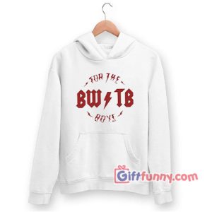 For The Boy BWTB Lightning 2020 Hoodie - Funny Hoodie - Funny Gift