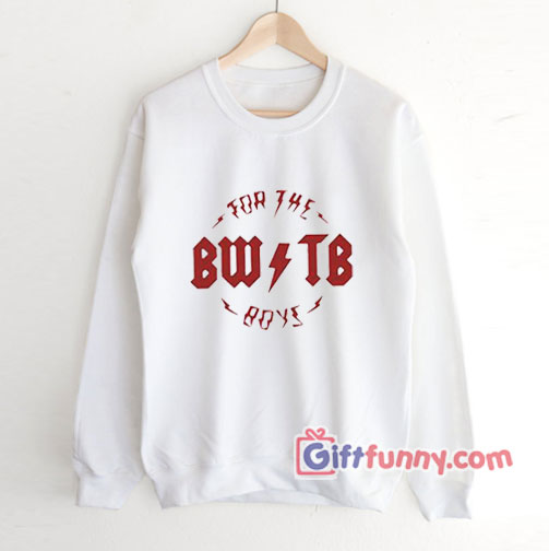 For The Boy BWTB Lightning 2020 Sweatshirt – Funny Sweatshirt – Funny Gift