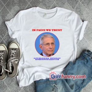Nice Dr. Fauci In Fauci We Trust Olive Branch Bar Restaurant T-Shirt- Funny Shirt