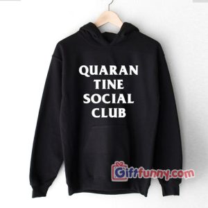 Quarantine social club Hoodie – Funny Hoodie