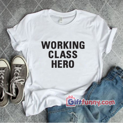 John Lennon Shirt – working class hero shirt – Funny Shirt
