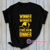 Winner Winner Chicken Dinner Shirt- PUBG Shirt- Funny Shirt