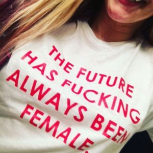 The Future Has Always Been Fucking Female T-Shirt - Funny Coolest Shirt - Funny Gift