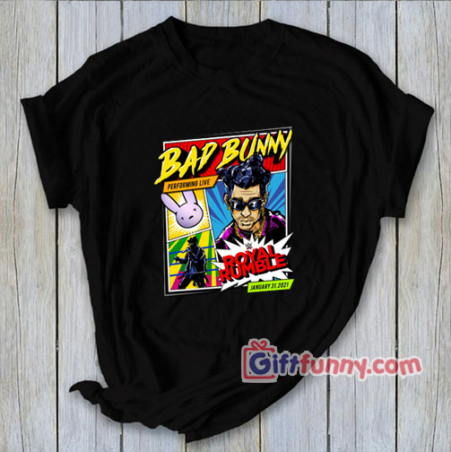 Wwe Bad Bunny Royal Rumble Shirt – Funny Coolest Shirt