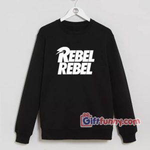 Rebel-rebel Sweatshirt - Funny Coolest Sweatshirt