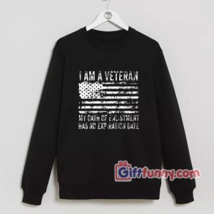 Veteran Sweatshirt - US Military Army Veteran's Day Gift Tee Sweatshirt