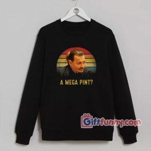 A Mega Pint Funny Johnny Depp Sweatshirt