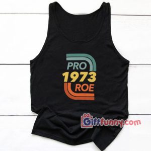 Pro Roe vs. Wade – Abortion rights – Reproductive Rights Tank top