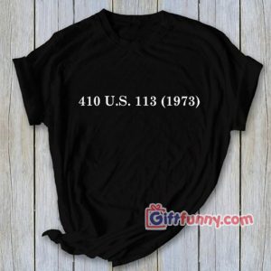 Roe v. Wade Cite T-Shirt – Funny Coolest Shirt