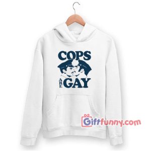 Cops Are Gay Hoodie 300x300 - Gift Funny Coolest Shirt